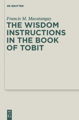 The Wisdom Instructions in the Book of Tobit 1