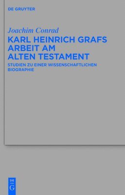 Karl Heinrich Grafs Arbeit am Alten Testament 1