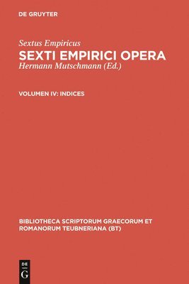 Sextus Empiricus, Sextus Empiricus, Hermann Mutschmann - Indices, Inbunden
