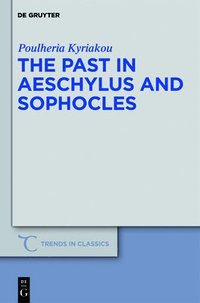 bokomslag The Past in Aeschylus and Sophocles