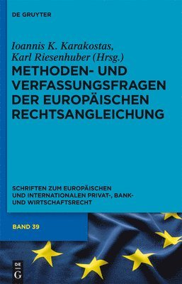 Ioannis K Karakostas, Karl Riesenhuber - Methoden- Und Verfassungsfragen Der Europäischen Rechtsangleichung, Inbunden