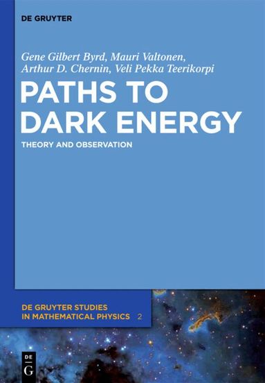 Gene Byrd, Arthur D. Chernin, Pekka Teerikorpi, Mauri Valtonen - Paths to Dark Energy, Inbunden