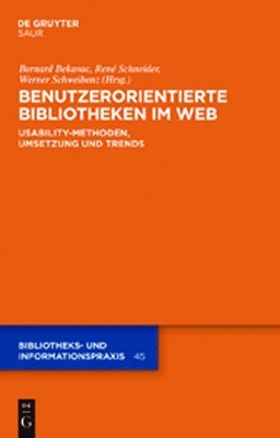 Bernard Bekavac, René Schneider, Werner Schweibenz - Benutzerorientierte Bibliotheken im Web, Inbunden