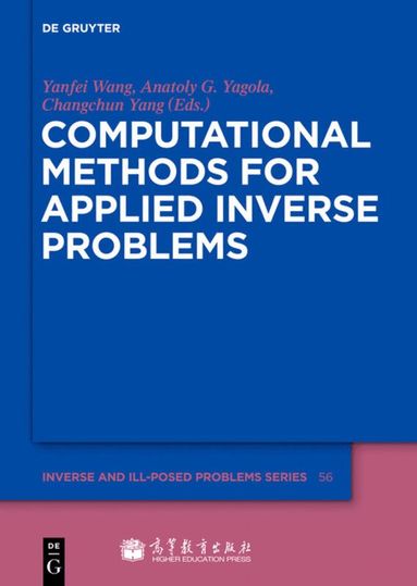 Yanfei Wang, Anatoly G. Yagola, J. J. Cao - Computational Methods for Applied Inverse Problems, Inbunden