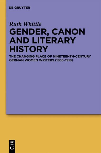 Ruth Whittle - Gender, Canon and Literary History, Inbunden