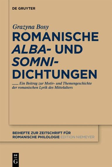 Grazyna Maria Bosy - Romanische 'alba'- und 'somni'-Dichtungen, Inbunden