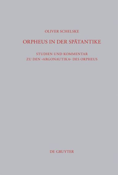 Oliver Schelske - Orpheus in der Spätantike, Inbunden