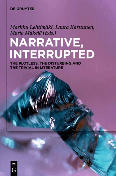 Markku Lehtimäki, Laura Karttunen, Maria Mäkelä - Narrative, Interrupted, Inbunden