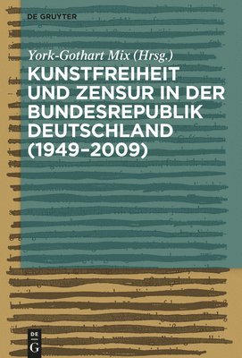 York-Gothart Mix - Kunstfreiheit und Zensur in der Bundesrepublik Deutschland, Inbunden