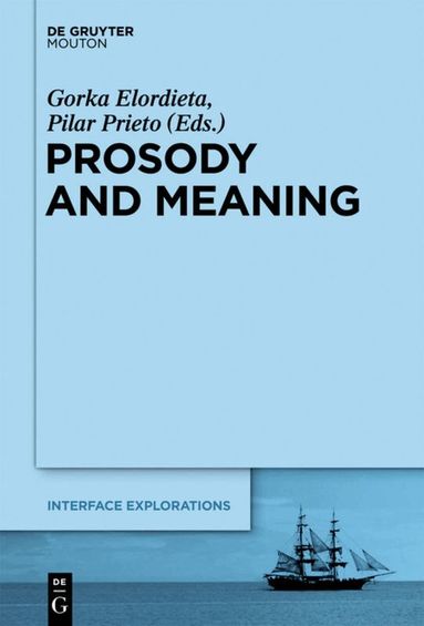 Gorka Elordieta, Pilar Prieto - Prosody and Meaning, Inbunden