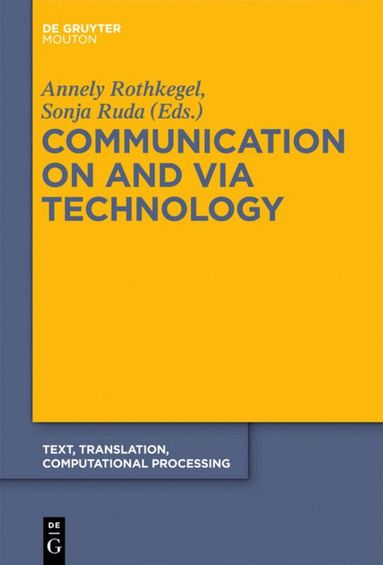 Annely Rothkegel, Sonja Ruda - Communication on and via Technology, Inbunden