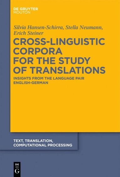 Silvia Hansen-Schirra, Stella Neumann, Erich Steiner - Cross-Linguistic Corpora for the Study of Translations, Inbunden