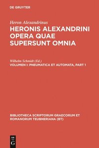 bokomslag Pneumatica Et Automata: Accedunt Heronis Fragmentum de Horoscopiis Aquariis, Philonis de Ingeniis Spiritualibus, Vitruvii Capita Quaedam AD Pneumatica