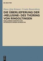 Die Uberlieferung Der Melusine Des Thuring Von Ringoltingen: Buch, Text Und Bild: Kommentierte Quellenbibliographie, Buchwissenschaftliche, Sprachwiss 1