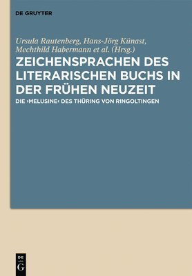 Ursula Rautenberg, Hans-Jörg Künast, Mechthild Habermann, Heidrun Stein-Kecks - Zeichensprachen des literarischen Buchs in der frühen Neuzeit, Inbunden