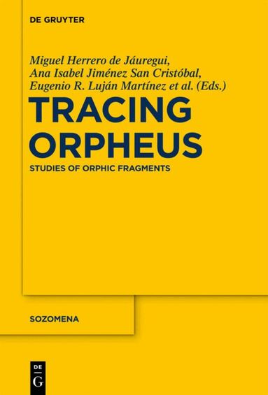Miguel Herrero de Jáuregui, Ana Isabel Jiménez San Cristóbal, Eugenio R. Luján Martínez, Raquel Martín Hernández, Marco Antonio Santamaría Álvarez, Sofía Torallas Tovar - Tracing Orpheus, Inbunden