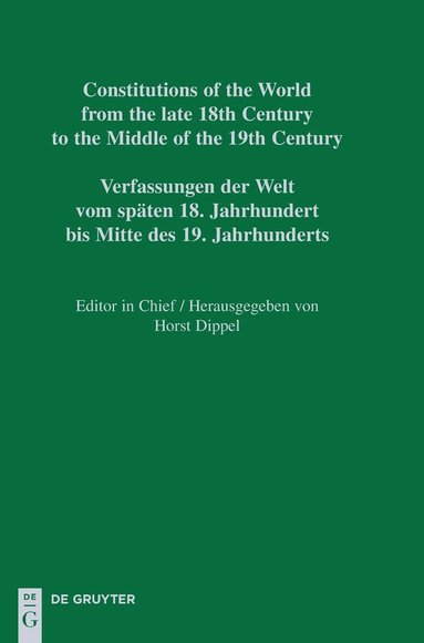 bokomslag Constitutions of the World from the late 18th Century to the Middle of  the 19th Century, Part VIII, Addenda et Corrigenda