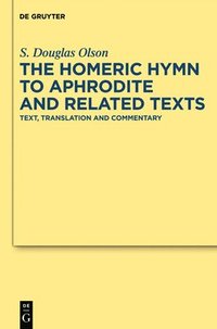 bokomslag The &quot;Homeric Hymn to Aphrodite&quot; and Related Texts