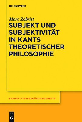Subjekt und Subjektivitt in Kants theoretischer Philosophie 1