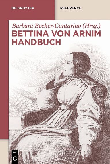 Barbara Becker-Cantarino - Bettina von Arnim Handbuch, Inbunden