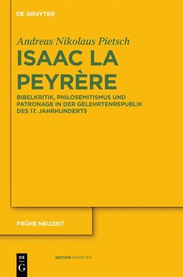 Andreas Nikolaus Pietsch - Isaac La Peyrère, Inbunden