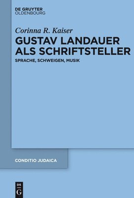 Corinna Kaiser - Gustav Landauer als Schriftsteller, Inbunden