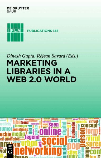 Dinesh Gupta, Réjean Savard - Marketing Libraries in a Web 2.0 World, Inbunden