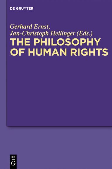 Gerhard Ernst, Jan-Christoph Heilinger - Philosophy of Human Rights, Inbunden