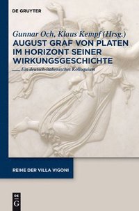 bokomslag August Graf von Platen im Horizont seiner Wirkungsgeschichte