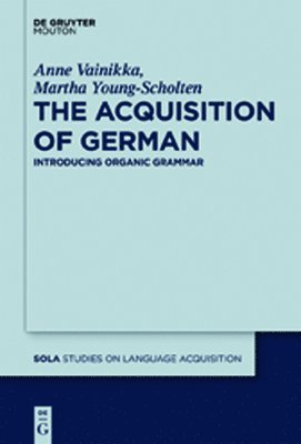 Anne Vainikka, Martha Young-Scholten - Acquisition of German, Inbunden