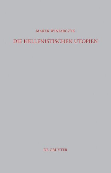 Marek Winiarczyk - Die hellenistischen Utopien, Inbunden