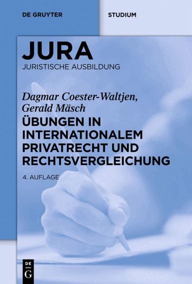 Dagmar Coester-Waltjen, Gerald Mäsch - Übungen in Internationalem Privatrecht und Rechtsvergleichung, Inbunden