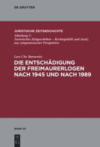 Lars Chr. Barnewitz - Die Entschädigung der Freimaurerlogen nach 1945 und nach 1989, Inbunden