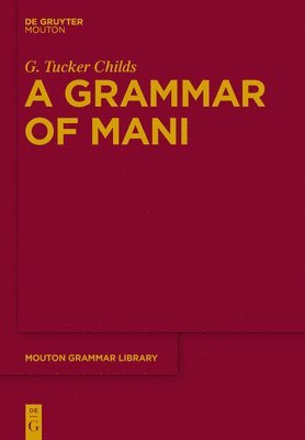 G. Tucker Childs - Grammar of Mani, Inbunden