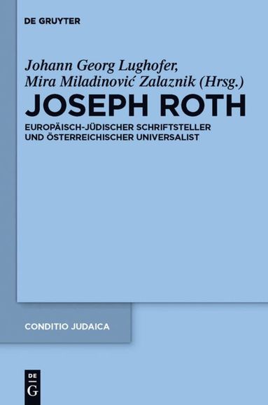 Mira Miladinovic Zalaznik, Johann Georg Lughofer - Joseph Roth, Inbunden