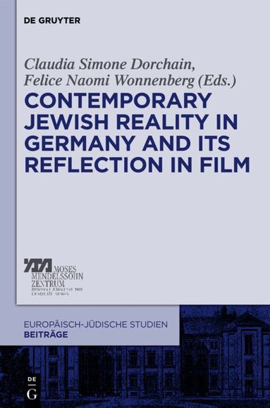 Claudia Simone Dorchain, Felice Naomi Wonnenberg - Contemporary Jewish Reality in Germany and Its Reflection in Film, Inbunden