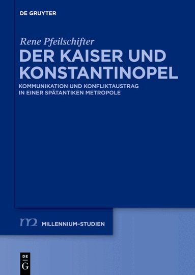 Rene Pfeilschifter - Kaiser und Konstantinopel, Inbunden