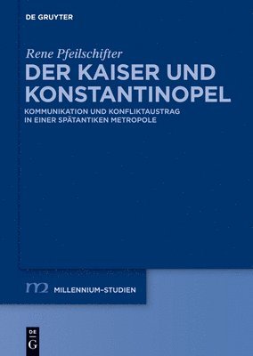 Rene Pfeilschifter - Kaiser und Konstantinopel, Inbunden