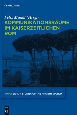 Kommunikationsrume im kaiserzeitlichen Rom 1