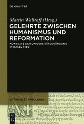 Martin Wallraff - Gelehrte zwischen Humanismus und Reformation, Inbunden