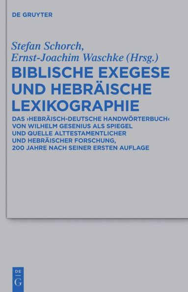 Stefan Schorch, Ernst-Joachim Waschke - Biblische Exegese und hebräische Lexikographie, Inbunden