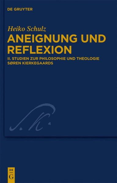 Heiko Schulz - Studien zur Philosophie und Theologie Søren Kierkegaards, Inbunden