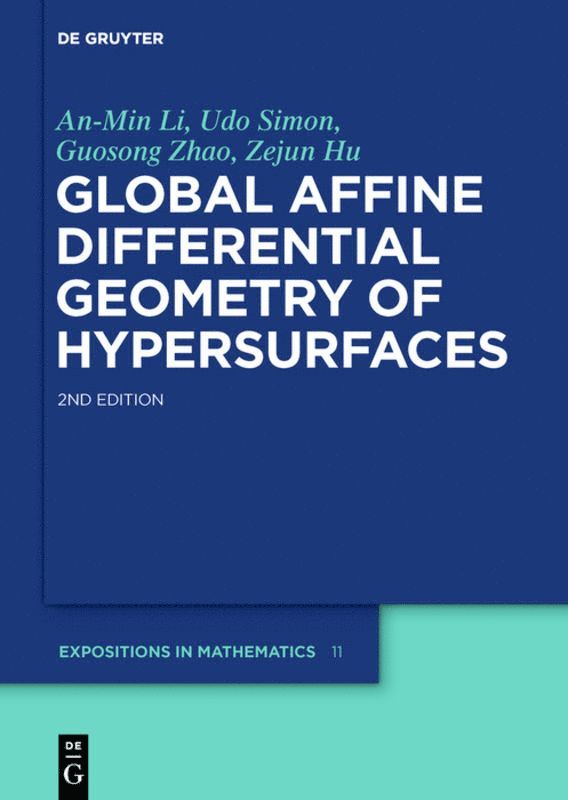 An-Min Li, Udo Simon, Guosong Zhao, Zejun Hu - Global Affine Differential Geometry of Hypersurfaces, Inbunden