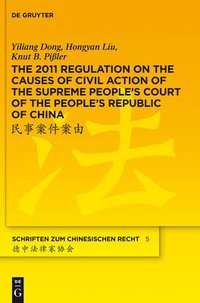 bokomslag The 2011 Regulation on the Causes of Civil Action of the Supreme People's Court of the People's Republic of China