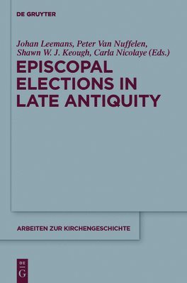 Episcopal Elections in Late Antiquity 1