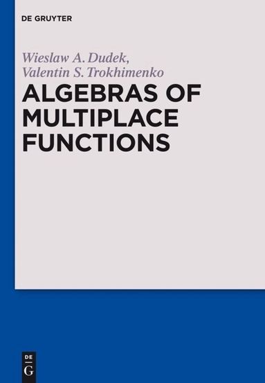 Wieslaw A. Dudek, Valentin S. Trokhimenko - Algebras of Multiplace Functions, Inbunden
