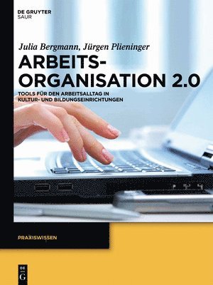 bokomslag Arbeitsorganisation 2.0: Tools Für Den Arbeitsalltag in Kultur- Und Bildungseinrichtungen