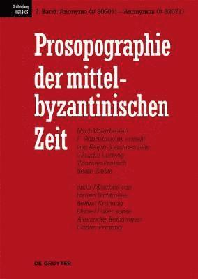 Prosopographie der mittelbyzantinischen Zeit, Band 7, Anonyma (# 30001) - Anonymus (# 32071) 1