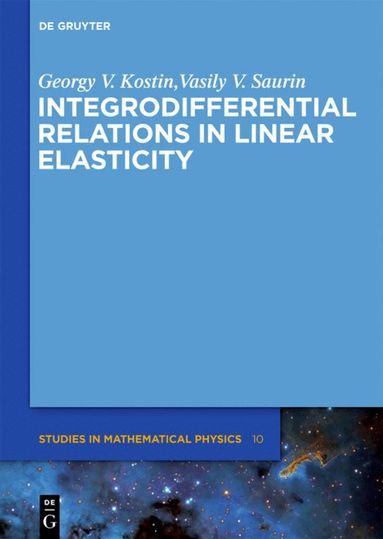 Georgy V. Kostin, Vasily V. Saurin - Integrodifferential Relations in Linear Elasticity, Inbunden