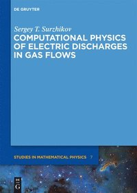 bokomslag Computational Physics of Electric Discharges in Gas Flows